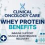 Whey Protein: A Science-Backed Nutritional Ally in Modern Oncology Care